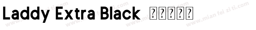 Laddy Extra Black字体转换